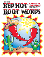 Red Hot Root Words: Mastering Vocabulary with Prefixes, Suffixes, and Root Words (Book 2, Grades 6-9)