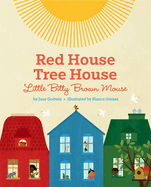 Red House, Tree House, Little Bitty Brown Mouse