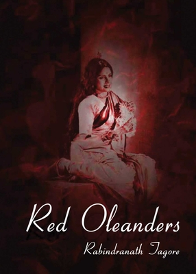 Red Oleanders - Tagore, Rabindranath