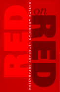 Red on Red: Native American Literary Separatism