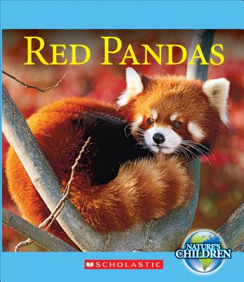 Red Pandas (Nature's Children) (Library Edition) - Gregory, Josh