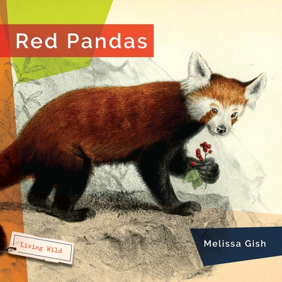 Red Pandas - Gish, Melissa