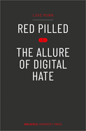 Red Pilled - The Allure of Digital Hate