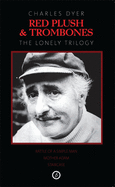 Red Plush & Trombones: The Lonely Trilogy