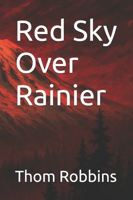 Red Sky Over Rainier - Robbins, Thom