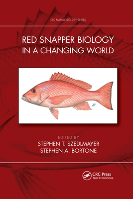 Red Snapper Biology in a Changing World - Szedlmayer, Stephen T (Editor), and Bortone, Stephen A (Editor)