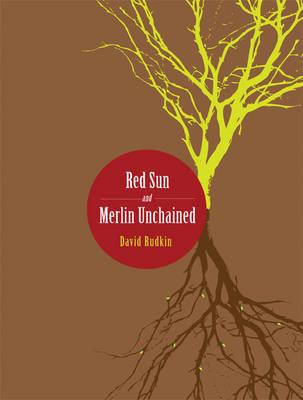 Red Sun and Merlin Unchained - Rudkin, David