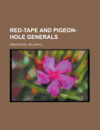 Red-Tape and Pigeon-Hole Generals