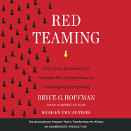 Red Teaming: How Your Business Can Conquer the Competition by Challenging Everything