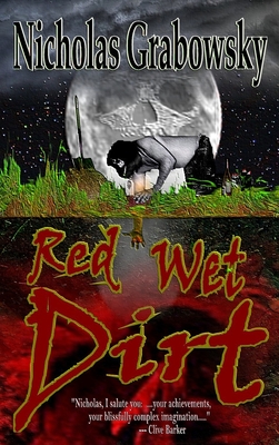 Red Wet Dirt - Grabowsky, Nicholas