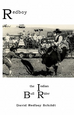 Redboy the Indian Bull Rider - Schildt, David Redboy