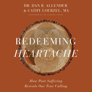 Redeeming Heartache: How Past Suffering Reveals Our True Calling