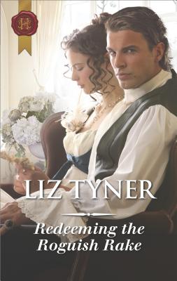 Redeeming the Roguish Rake - Tyner, Liz