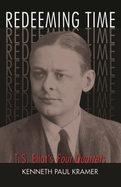 Redeeming Time: T.S. Eliot's Four Quartets