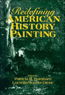 Redefining American History Painting - Burnham, Patricia M (Editor), and Giese, Lucretia Hoover (Editor)