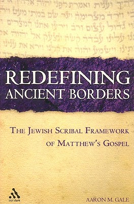 Redefining Ancient Borders - Gale, Aaron M
