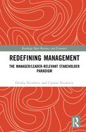 Redefining Management: The Manager/Leader-Relevant Stakeholder Paradigm
