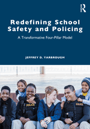 Redefining School Safety and Policing: A Transformative Four-Pillar Model