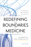 Redefining the Boundaries of Medicine: The High-Tech, High-Touch Path Into the Future