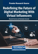 Redefining the Future of Digital Marketing with Virtual Influencers