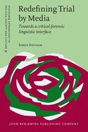 Redefining Trial by Media: Towards a Critical-Forensic Linguistic Interface