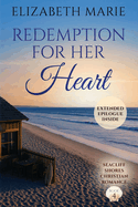 Redemption For Her Heart: Seacliff Shores Christian Romance Book 4