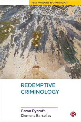 Redemptive Criminology - Pycroft, Aaron, and Bartollas, Clemens