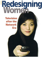 Redesigning Women: Television After the Network Era
