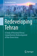 Redeveloping Tehran: A Study of Piecemeal versus Comprehensive Redevelopment of Run-down Areas