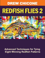 Redfish Flies 2: Advanced Techniques for Tying Eight Winning Redfish Patterns