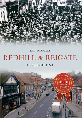 Redhill & Reigate Through Time - Douglas, Roy