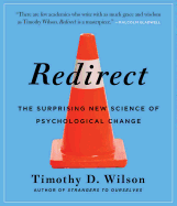Redirect: The Surprising New Science of Psychological Change