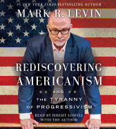 Rediscovering Americanism: And the Tyranny of Progressivism