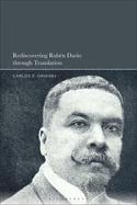 Rediscovering Rub?n Dar?o Through Translation