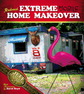 Redneck Extreme Mobile Home Makeover