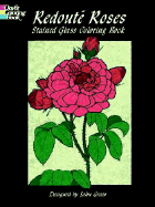 Redoute Roses Stained Glass Coloring Book - Redoute, Pierre Joseph, and Green, John