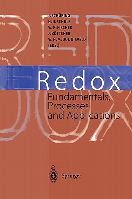 Redox: Fundamentals, Processes and Applications - Sch�ring, J. (Editor), and Schulz, H.D. (Editor), and Fischer, W.R. (Editor)