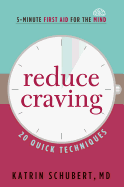Reduce Craving: 20 Quick Techniques