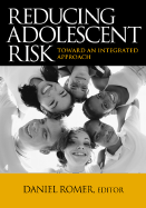 Reducing Adolescent Risk: Toward an Integrated Approach