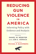 Reducing Gun Violence in America: Informing Policy with Evidence and Analysis