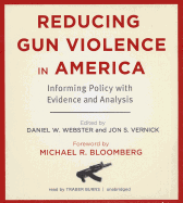 Reducing Gun Violence in America: Informing Policy with Evidence and Analysis