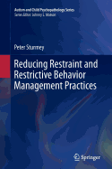 Reducing Restraint and Restrictive Behavior Management Practices
