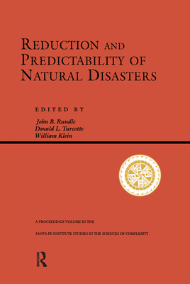 Reduction And Predictability Of Natural Disasters - Rundle, John, and Klein, William, and Turcotte, Don