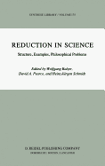 Reduction in Science: Structure, Examples, Philosophical Problems