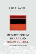 Reductionism in Art and Brain Science: Bridging the Two Cultures