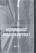 Redundant Masculinities?: Employment Change and White Working Class Youth