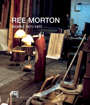 Ree Morton: Works 1971-1977 - Morton, Ree, and Folie, Sabine (Editor), and Baldon, Diana (Text by)