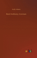 Reed Anthony, Cowman
