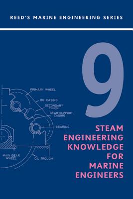 Reeds Vol 9: Steam Engineering Knowledge - Morton, Thomas D