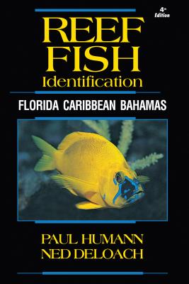 Reef Fish Identification: Florida Caribbean Bahamas - Humann, Paul, and Deloach, Ned